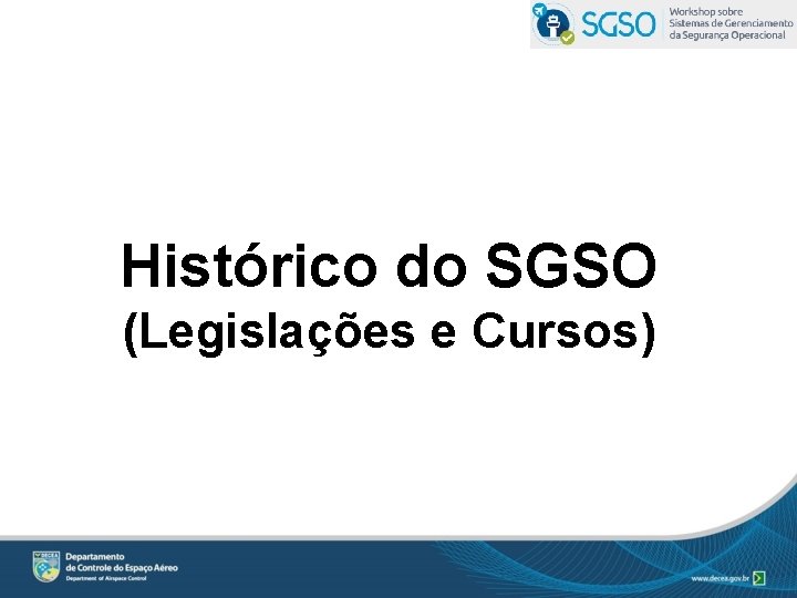 Histórico do SGSO (Legislações e Cursos) 