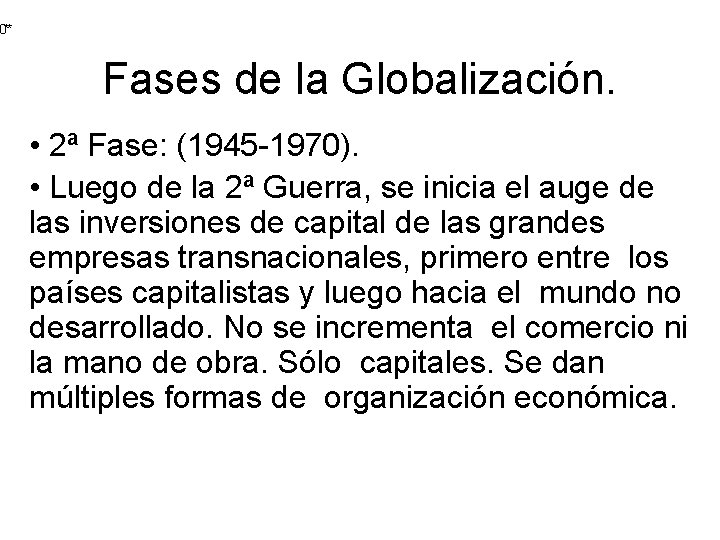 0** Fases de la Globalización. • 2ª Fase: (1945 -1970). • Luego de la