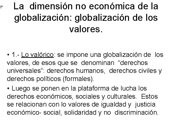0** La dimensión no económica de la globalización: globalización de los valores. • 1.