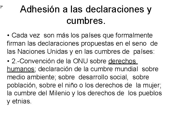 0** Adhesión a las declaraciones y cumbres. • Cada vez son más los países