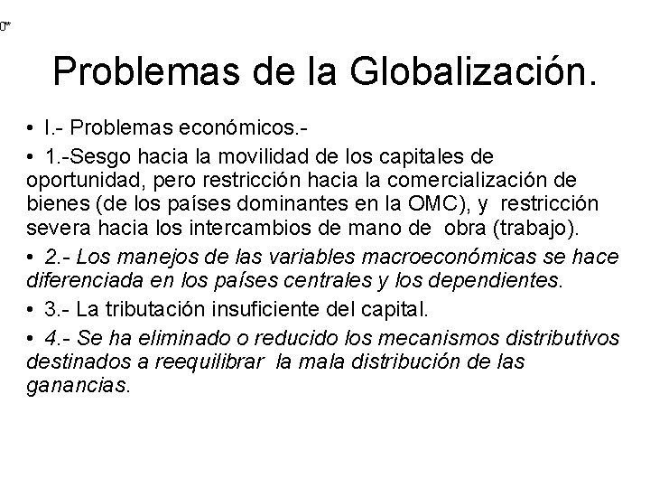 0** Problemas de la Globalización. • I. - Problemas económicos. • 1. -Sesgo hacia