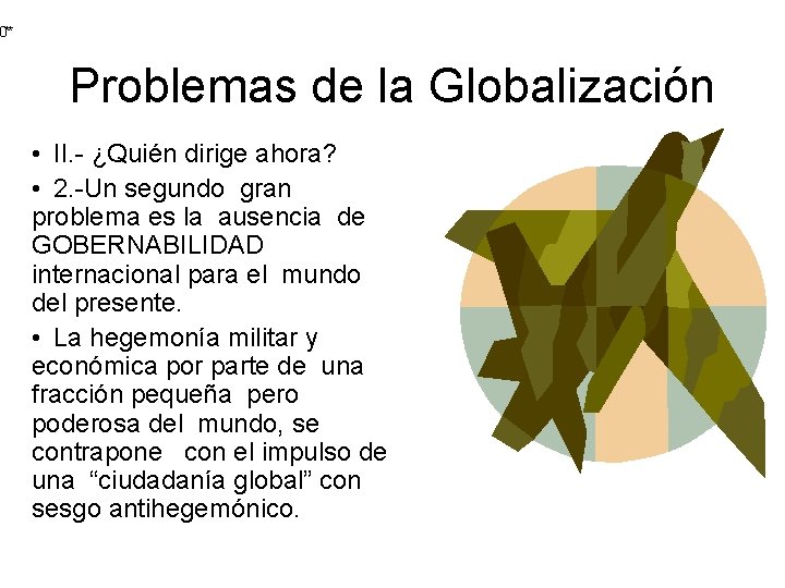 0** Problemas de la Globalización • II. - ¿Quién dirige ahora? • 2. -Un