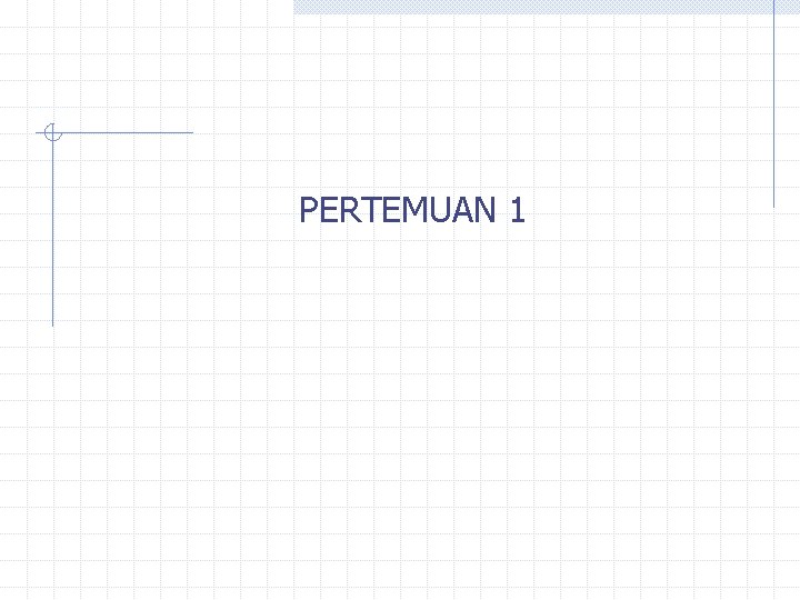 PERTEMUAN 1 