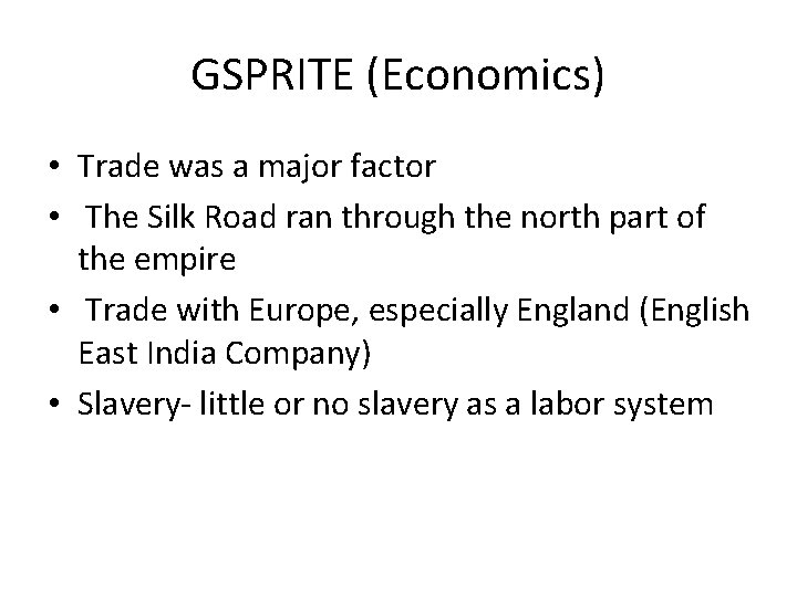 GSPRITE (Economics) • Trade was a major factor • The Silk Road ran through