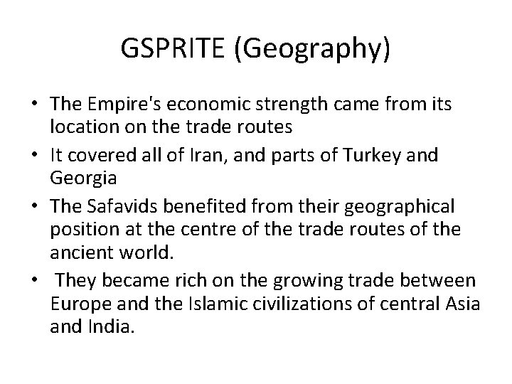 GSPRITE (Geography) • The Empire's economic strength came from its location on the trade