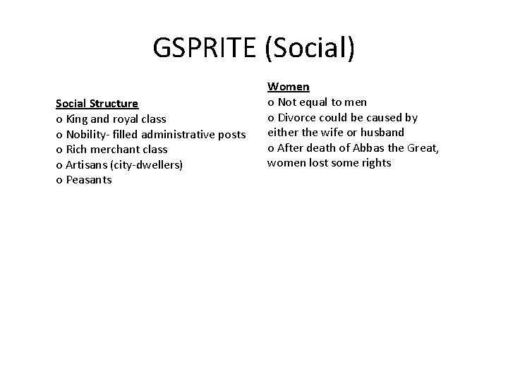 GSPRITE (Social) Social Structure o King and royal class o Nobility- filled administrative posts