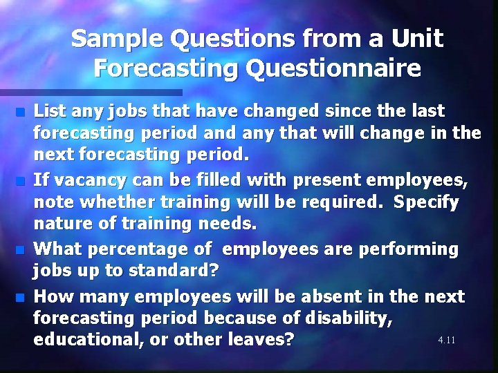 Sample Questions from a Unit Forecasting Questionnaire n n List any jobs that have