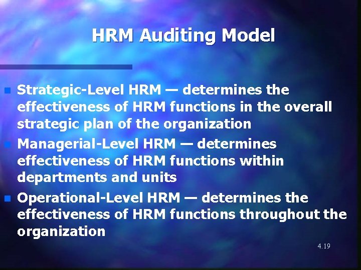 HRM Auditing Model n n n Strategic-Level HRM — determines the effectiveness of HRM