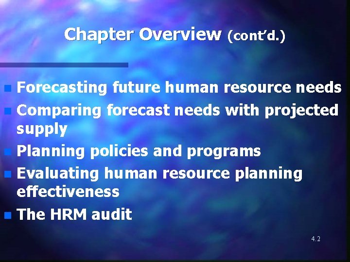 Chapter Overview (cont’d. ) Forecasting future human resource needs n Comparing forecast needs with
