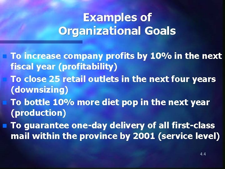 Examples of Organizational Goals n n To increase company profits by 10% in the