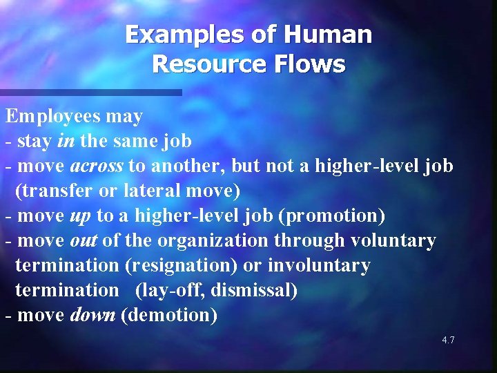 Examples of Human Resource Flows Employees may - stay in the same job -