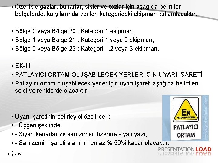  Özellikle gazlar, buharlar, sisler ve tozlar için aşağıda belirtilen bölgelerde, karşılarında verilen kategorideki