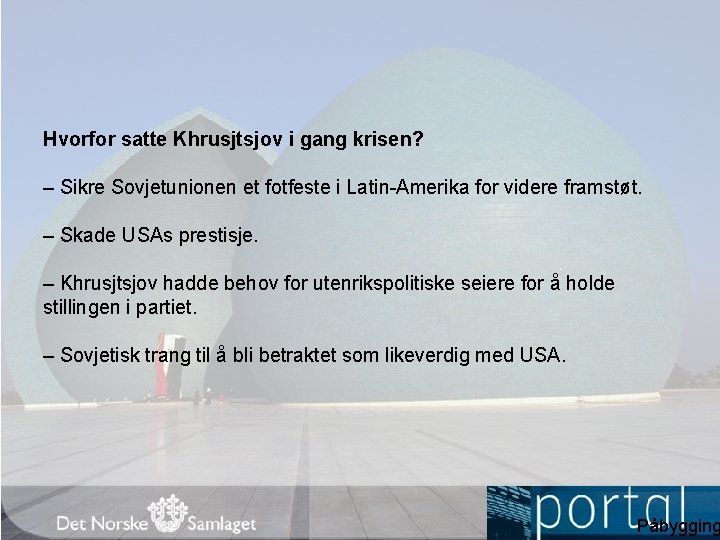 Hvorfor satte Khrusjtsjov i gang krisen? – Sikre Sovjetunionen et fotfeste i Latin-Amerika for