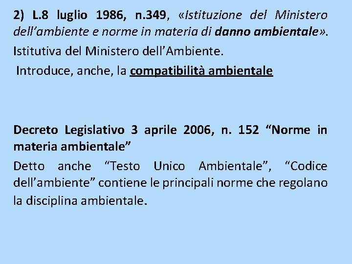2) L. 8 luglio 1986, n. 349, «Istituzione del Ministero dell’ambiente e norme in