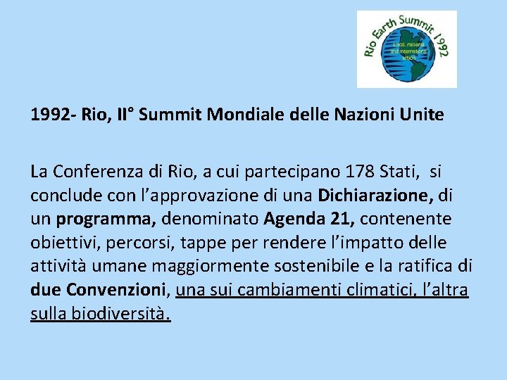 1992 - Rio, II° Summit Mondiale delle Nazioni Unite La Conferenza di Rio, a