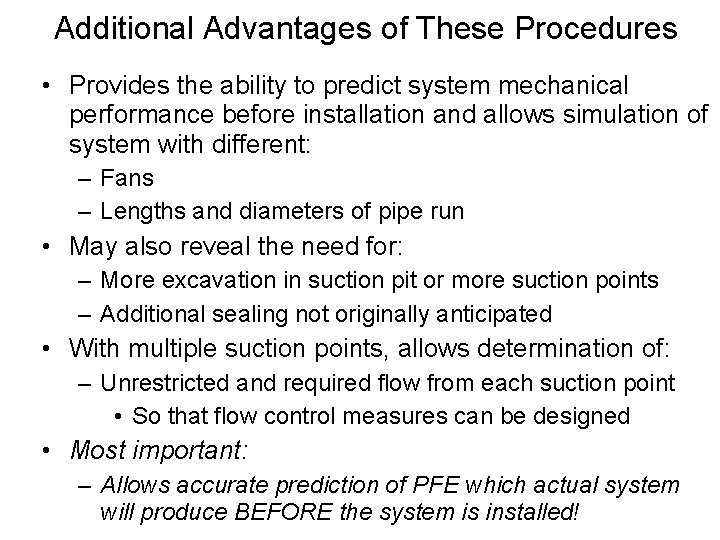 Additional Advantages of These Procedures • Provides the ability to predict system mechanical performance