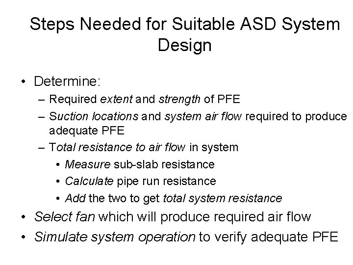 Steps Needed for Suitable ASD System Design • Determine: – Required extent and strength