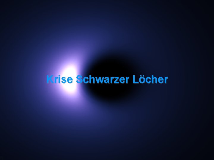 Krise Schwarzer Löcher 