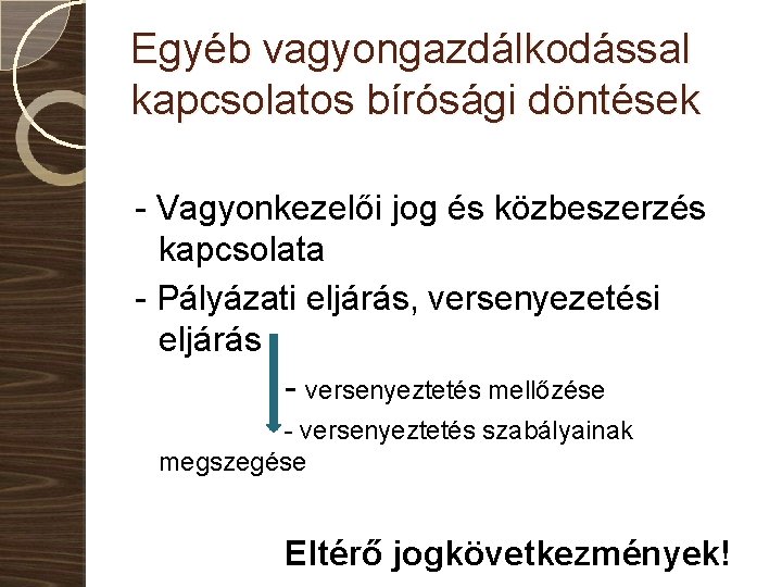 Egyéb vagyongazdálkodással kapcsolatos bírósági döntések - Vagyonkezelői jog és közbeszerzés kapcsolata - Pályázati eljárás,