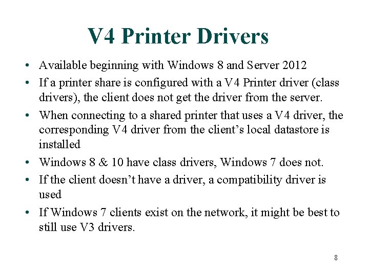 V 4 Printer Drivers • Available beginning with Windows 8 and Server 2012 •