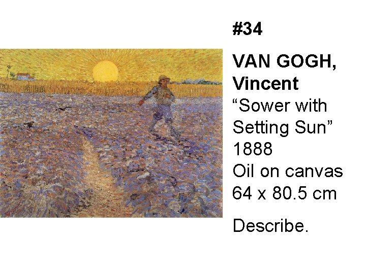 #34 VAN GOGH, Vincent “Sower with Setting Sun” 1888 Oil on canvas 64 x