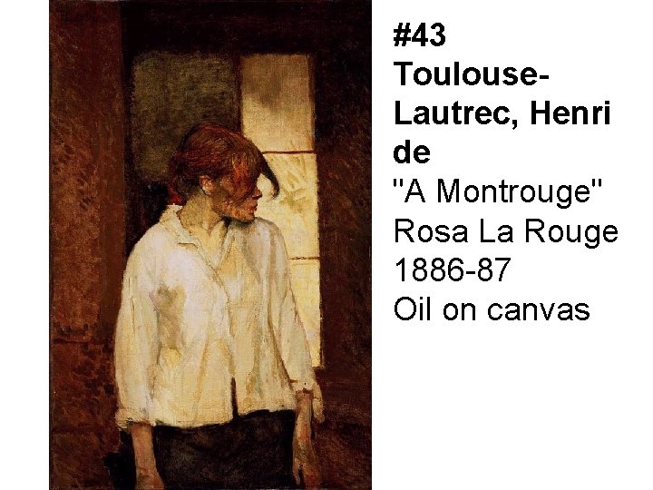 #43 Toulouse. Lautrec, Henri de "A Montrouge" Rosa La Rouge 1886 -87 Oil on