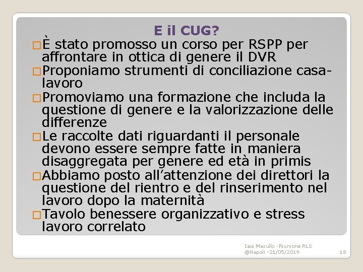 E il CUG? �È stato promosso un corso per RSPP per affrontare in ottica