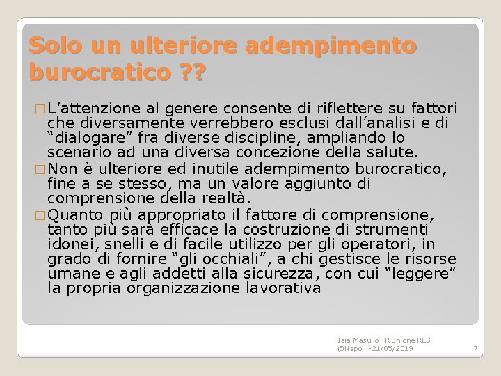 Solo un ulteriore adempimento burocratico ? ? � L’attenzione al genere consente di riflettere