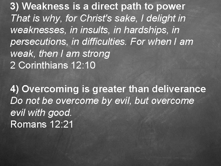 3) Weakness is a direct path to power That is why, for Christ's sake,