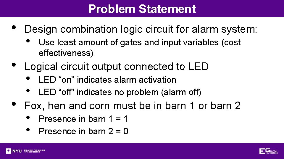 Problem Statement • • • Design combination logic circuit for alarm system: • Use Problem Statement • • • Design combination logic circuit for alarm system: • Use