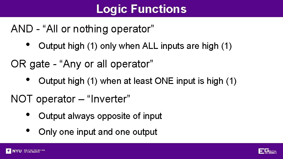 Logic Functions AND - “All or nothing operator” • Output high (1) only when