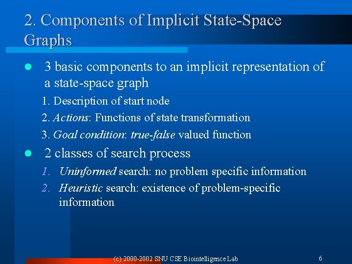 2. Components of Implicit State-Space Graphs l 3 basic components to an implicit representation