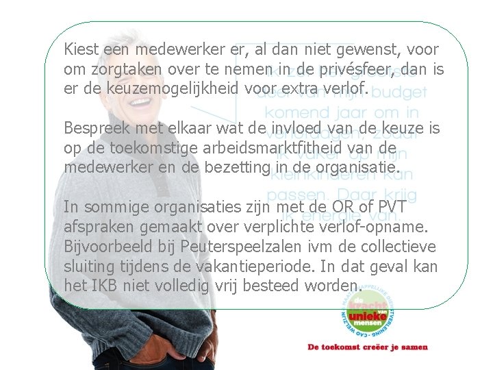Kiest een medewerker er, al dan niet gewenst, voor om zorgtaken over te nemen