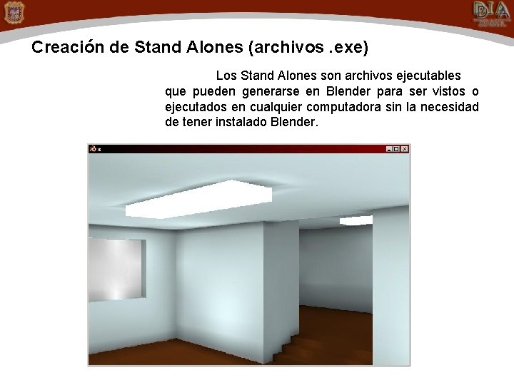 Creación de Stand Alones (archivos. exe) Los Stand Alones son archivos ejecutables que pueden