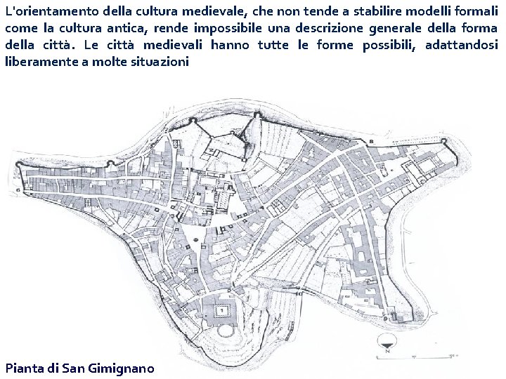 L'orientamento della cultura medievale, che non tende a stabilire modelli formali come la cultura