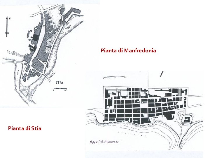 Pianta di Manfredonia Pianta di Stia 