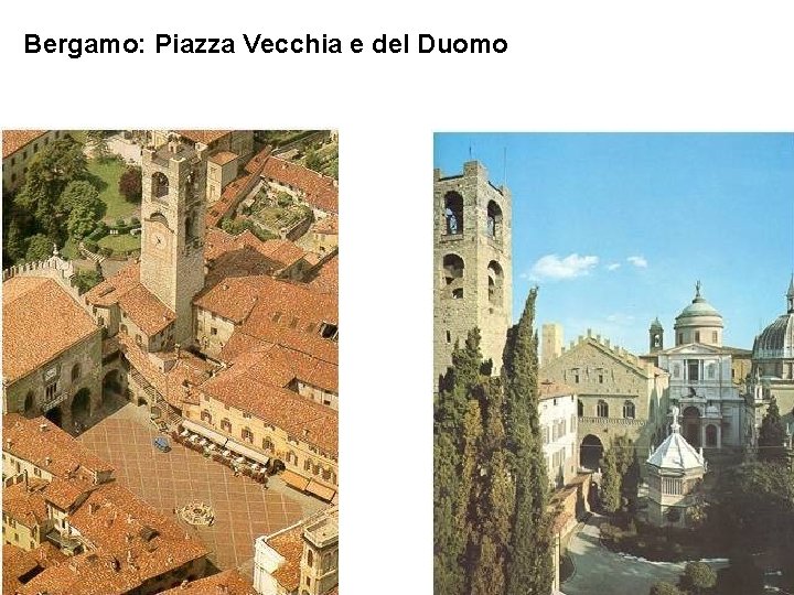 Bergamo: Piazza Vecchia e del Duomo 