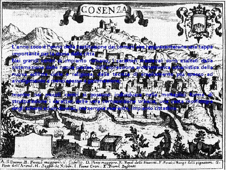 L’anno 1000 è l’anno della costituzione dei comuni che rappresentarono una tappa importante per
