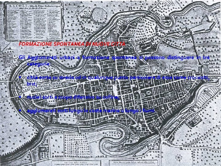 FORMAZIONE SPONTANEA DI NUOVE CITTÀ Gli Agglomerati urbani a formazione spontanea si possono distinguere
