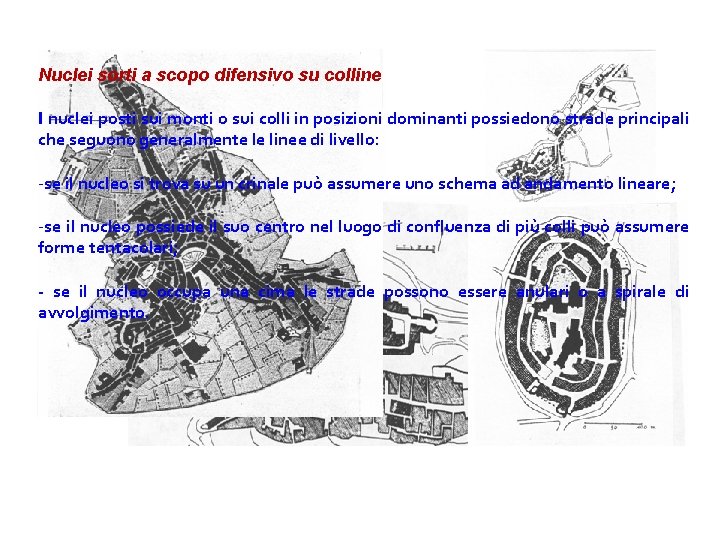 Nuclei sorti a scopo difensivo su colline I nuclei posti sui monti o sui