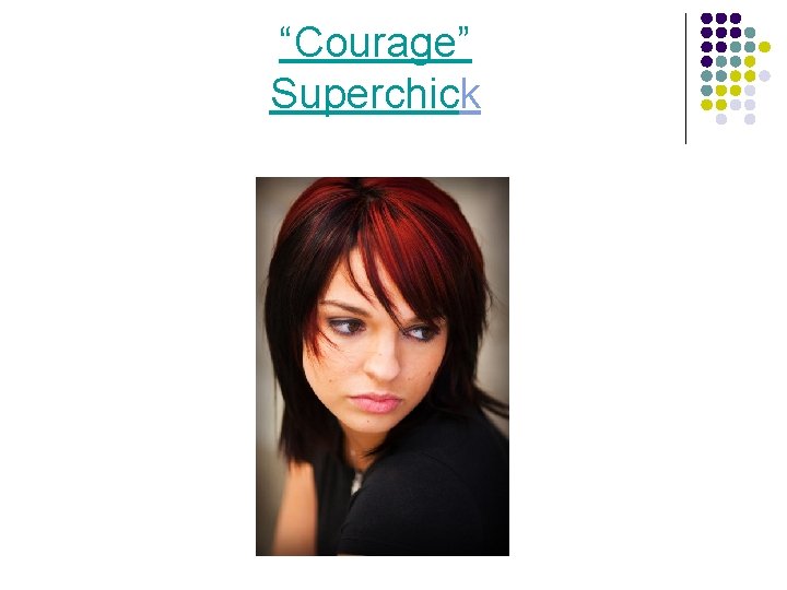 “Courage” Superchick 