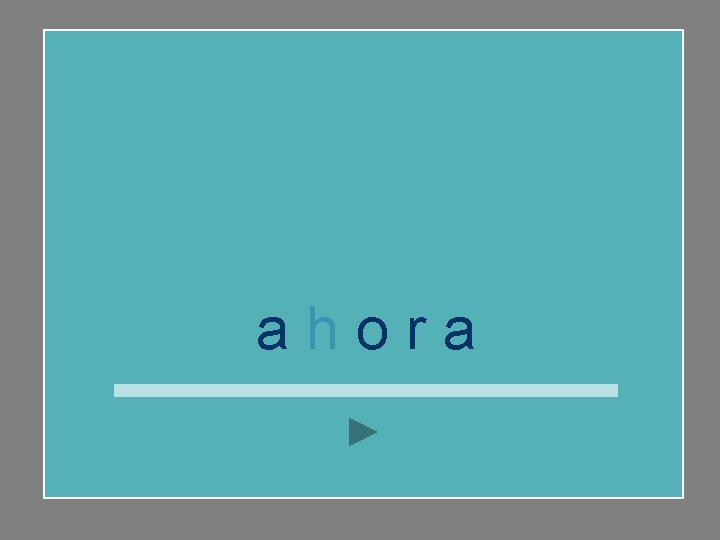 ahora 