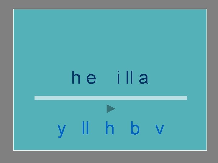 h e b i ll a y ll h b v 