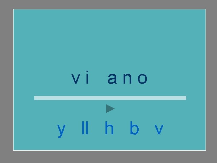 v i ll a n o y ll h b v 