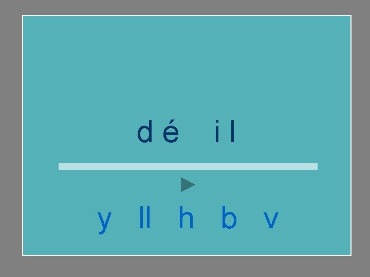 débil y ll h b v 