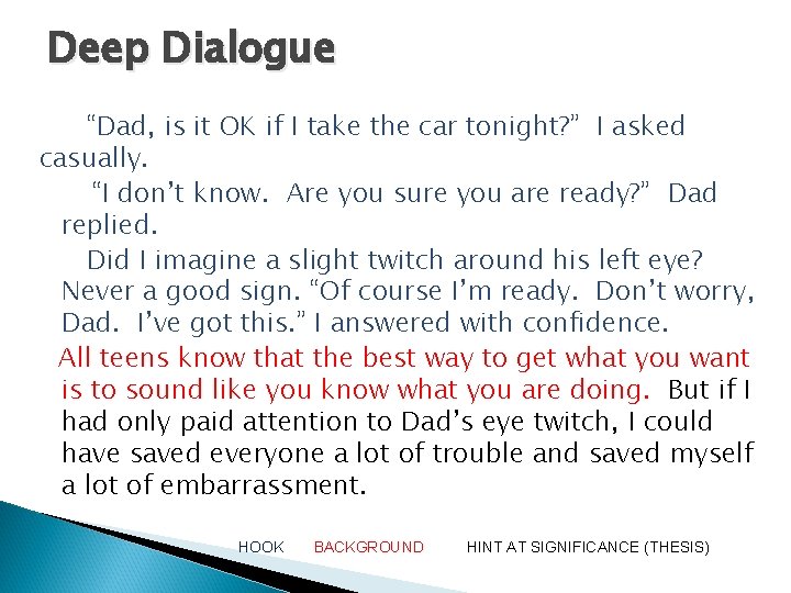 Deep Dialogue “Dad, is it OK if I take the car tonight? ” I