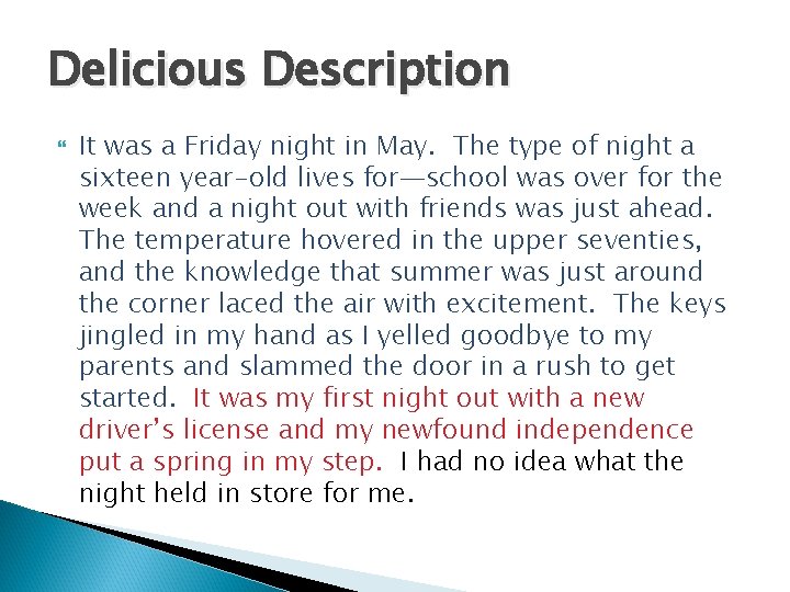 Delicious Description It was a Friday night in May. The type of night a