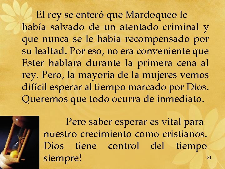 El rey se enteró que Mardoqueo le había salvado de un atentado criminal y