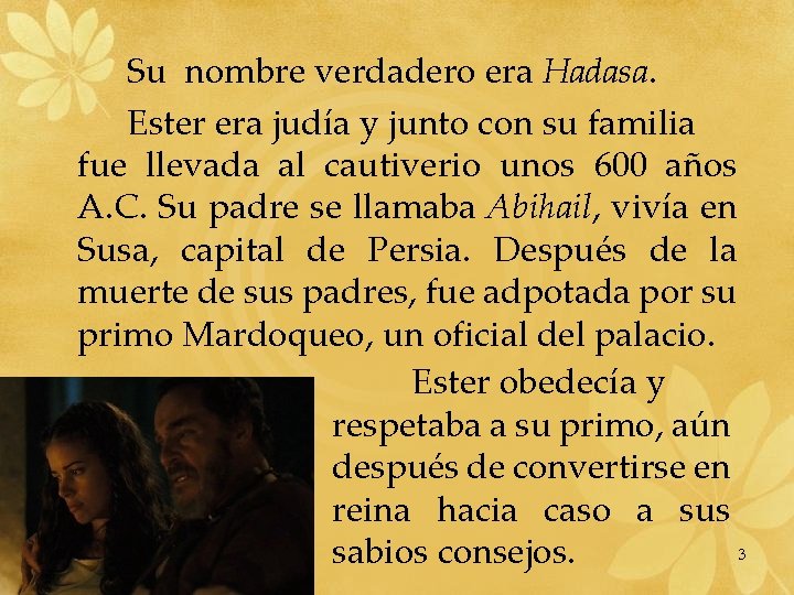 Su nombre verdadero era Hadasa. Ester era judía y junto con su familia fue