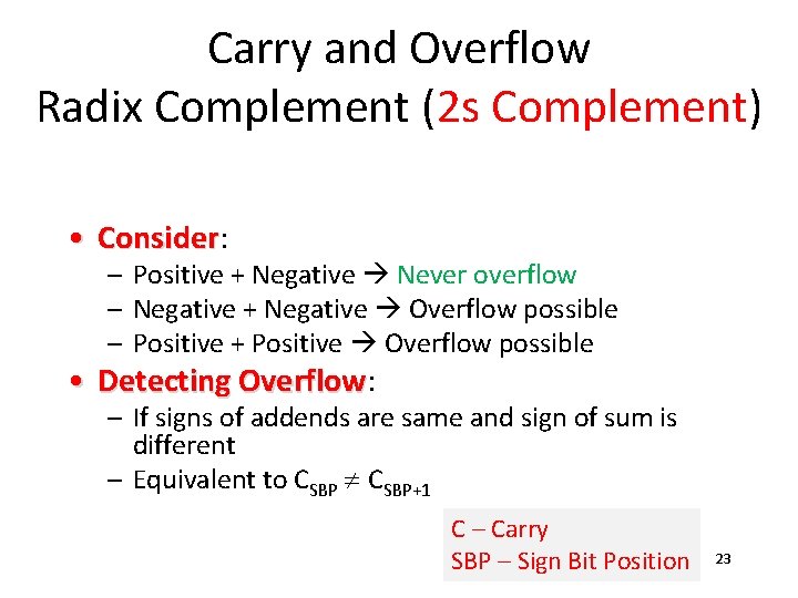 Carry and Overflow Radix Complement (2 s Complement) • Consider: Consider – Positive +